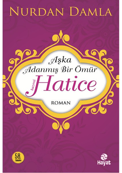 Hz. Hatice Aşka Adanmış Bir Ömür