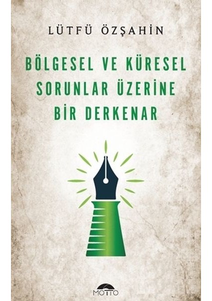 Bölgesel ve Küresel Sorunlar Üzerine Bir Derkenar