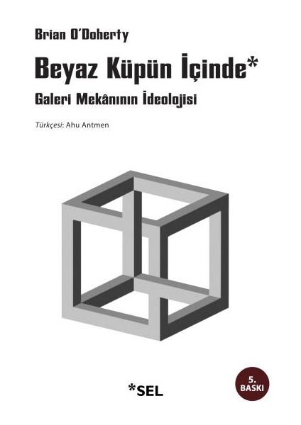 Beyaz Küpün Içinde Galeri Mekânının Ideolojisi