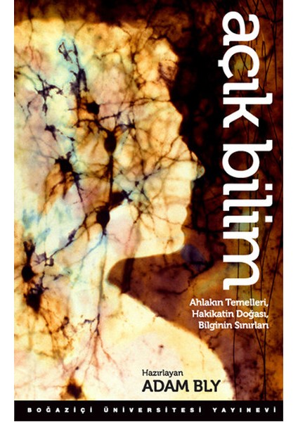 Açık Bilim Ahlakın Temelleri, Hakikatin Doğası, Bilginin Sınırları