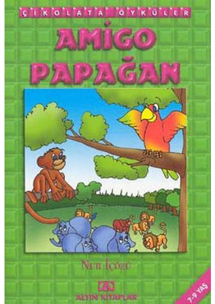 Çikolata Öyküler:amigo Papağan