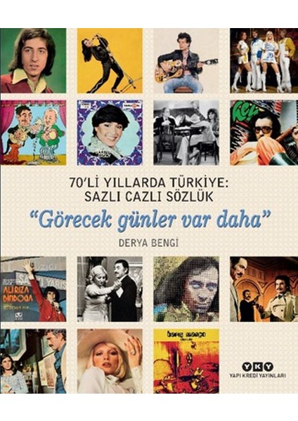 70'li Yıllarda Türkiye - Sazlı Cazlı Sözlük -Görecek Günler Var Daha