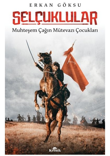 Selçuklular - Muhteşem Çağın Mütevazı Çocukları