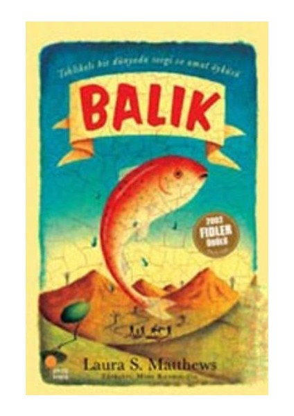 Balık/tehlikeli Bir Dünyada Sevgi ve Umut Öyküsü