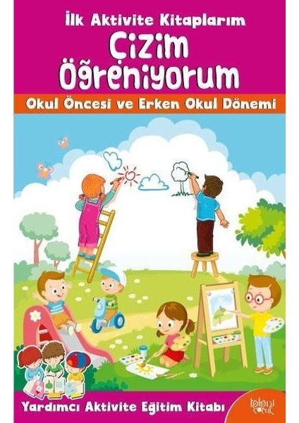 Ilk Aktivite Kitaplarım - Çizim Öğreniyorum