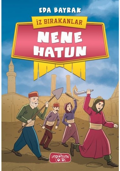 Iz Bırakanlar - Nene Hatun