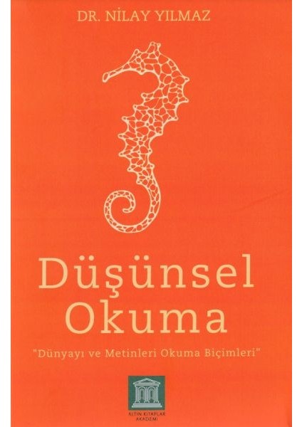 Düşünsel Okuma - Dünyayı ve Metinleri Okuma Biçimleri