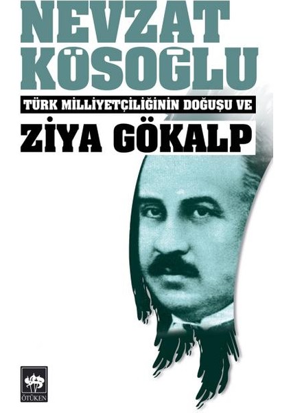 Türk Milliyetçiliğinin Doğuşu ve Ziya Gökalp