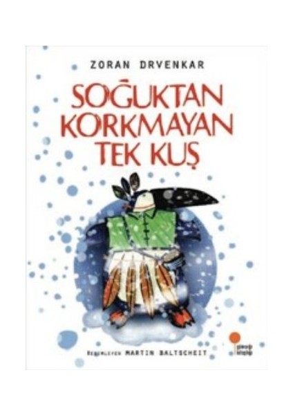 Soğuktan Korkmayan Tek Kuş