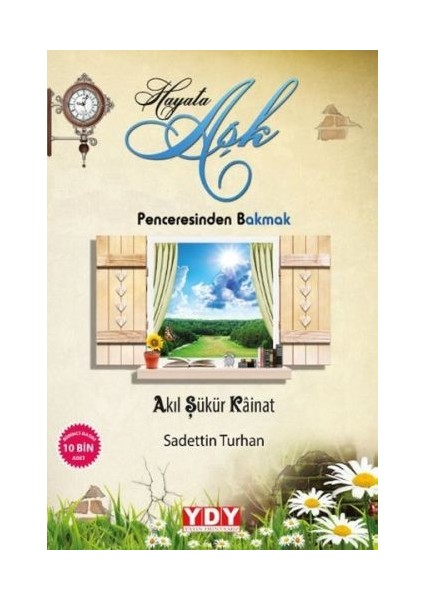 Hayata Aşk Penceresinden Bakmak