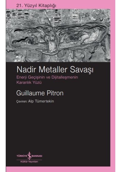 Nadir Metaller Savaşı – Enerji Geçişinin ve Dijitalleşmenin Karanlık Yüzü