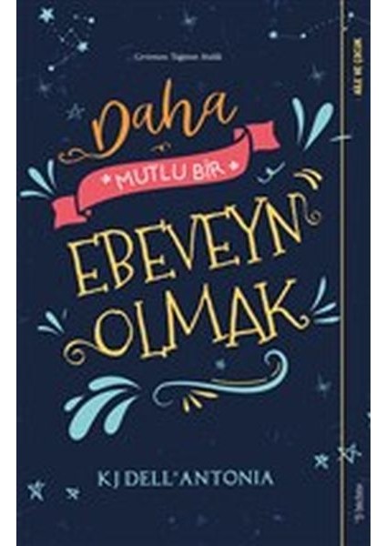 Daha Mutlu Bir Ebeveyn Olmak