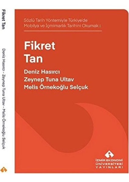 Sözlü Tarih Yöntemiyle Türkiye’de Mobilya ve Içmimarlık Tarihini Okumak: Fikret Tan