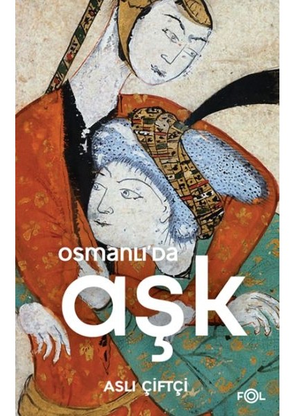 Osmanlı’da Aşk