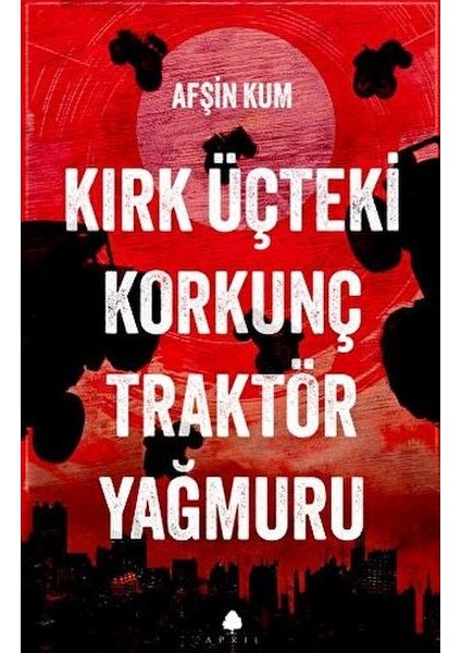 Kırk Üçteki Korkunç Traktör Yağmuru