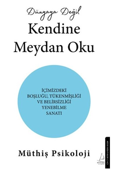 Dünyaya Değil Kendine Meydan Oku
