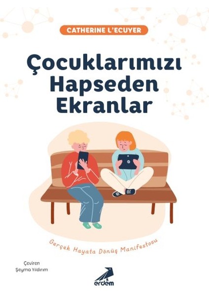 Çocuklarımızı Hapseden Ekranlar