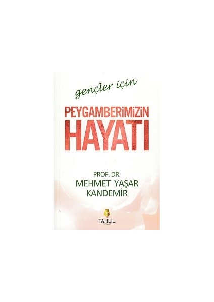 Gençler Için Peygamberimizin Hayatı
