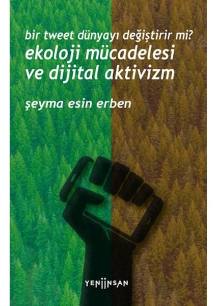 Bir Tweet Dünyayı Değiştirir Mi? Ekoloji Mücadelesi ve Dijital Aktivizm