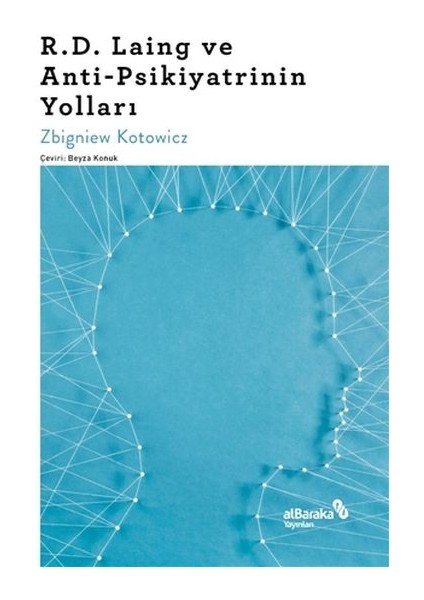 R.d. Laing ve Anti-Psikiyatrinin Yolları