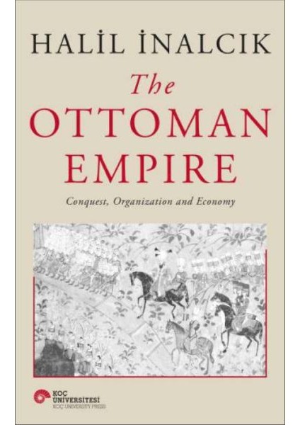 The Ottoman Empire - Conquest, Organization And Economy