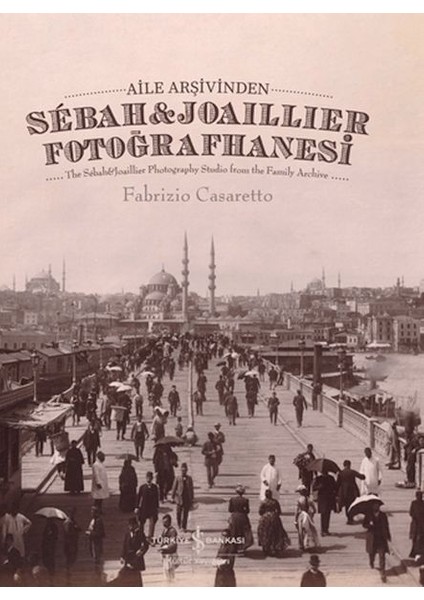 Aile Arşivinden Sebah & Joaillier Fotoğrafhanesi