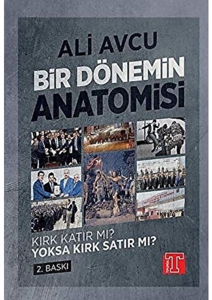 Bir Dönemin Anatomisi - Kırk Katır Mı? Yoksa Kırk Satır Mı?