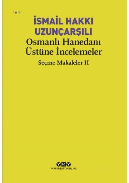 Osmanlı Hanedanı Üstüne Incelemeler - Seçme Makaleler Iı