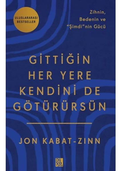 Gittiğin Her Yere Kendini De Götürürsün