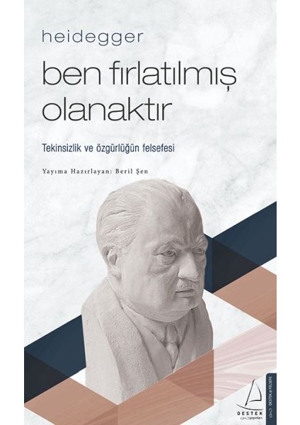 Heidegger – Ben Fırlatılmış Olanaktır
