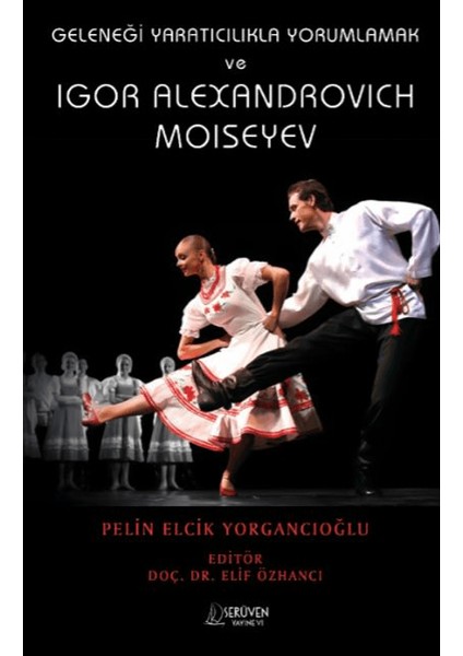 Geleneği Yaratıcılıkla Yorumlamak ve Igor Alexandrovich Moiseyev