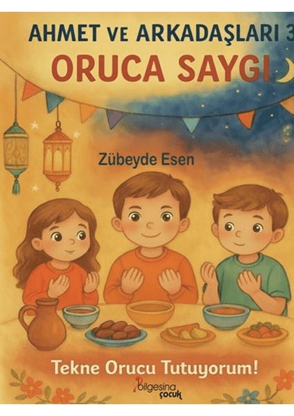 Ahmet ve Arkadaşları 3 - Oruca Saygı