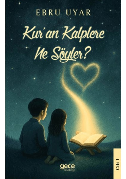Kur'an Kalplere Ne Söyler? 1