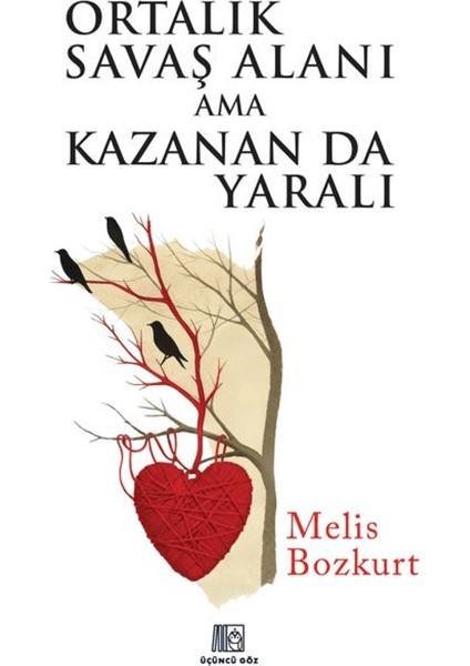 Ortalık Savaş Alanı Ama Kazanan Da Yaralı - Melis Bozkurt