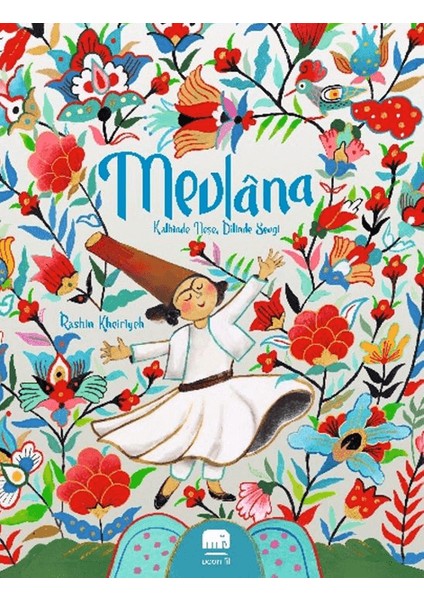 Mevlana - Kalbinde Neşe, Dilinde Sevgi - Rashin Kheiriyeh