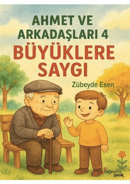 Ahmet ve Arkadaşları 4 - Büyüklere Saygı