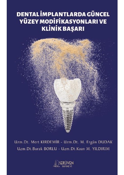 Dental Implantlarda Güncel Yüzey Modifikasyonları ve Klinik Başarı