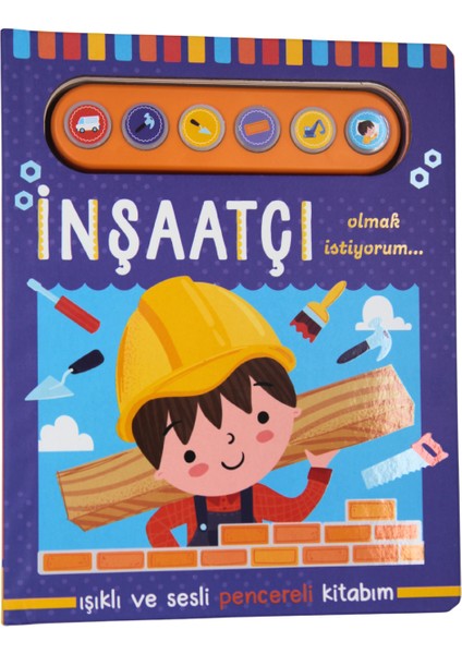 Işıklı ve Sesli Pencereli Kitabım - İnşaatçı Olmak İstiyorum