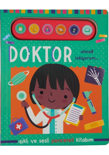 Işıklı ve Sesli Pencereli Kitabım - Doktor Olmak İstiyorum