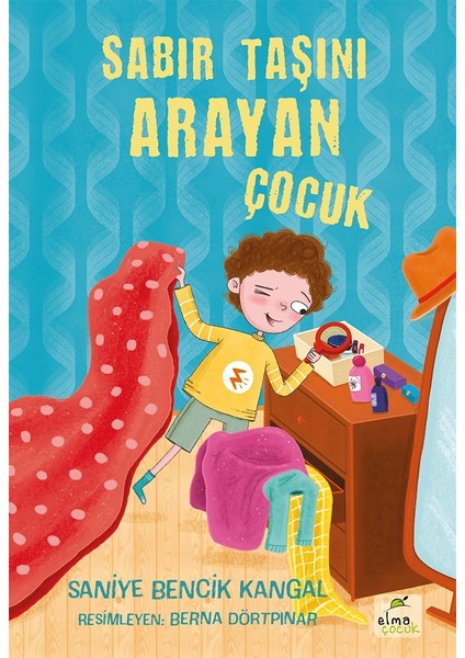 Sabır Taşını Arayan Çocuk - Saniye Bencik Kangal