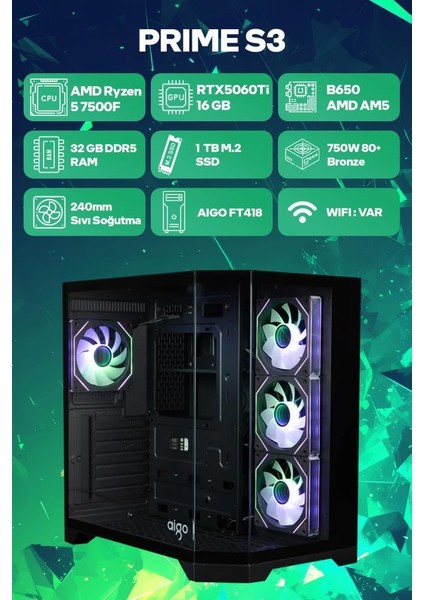 Prime S3 Amd Ryzen 5 7500F 32GB RAM 1TB SSD RTX5060Ti 16GB 240MM Sıvı Soğutma Freedos Oyuncu OEM Paket