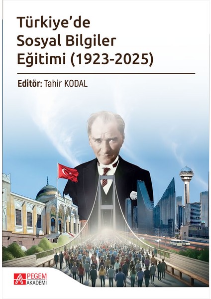 Türkiye'de Sosyal Bilgiler Eğitimi (1923-2025)