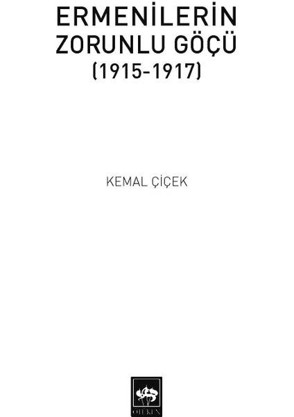 Ermenilerin Zorunlu Göçü (1915 - 1917) - Kemal Çiçek fiyatları