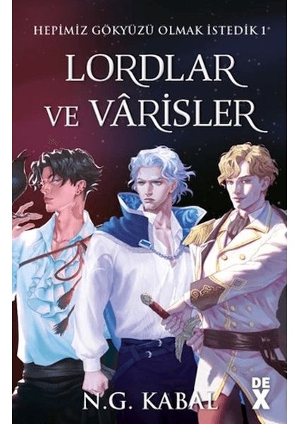 Hepimiz Gökyüzü Olmak Istedik 1 - Lordlar ve Varisler