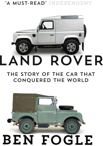 Land Rover: The Story Of The Car That Conquered The World
