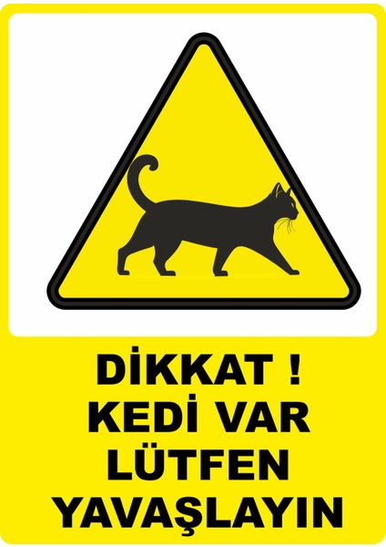 Kedi Var Yavaşlayın Pvc Yapışkan Baskı Uyarı Etiket Sticker 12.5X17.5