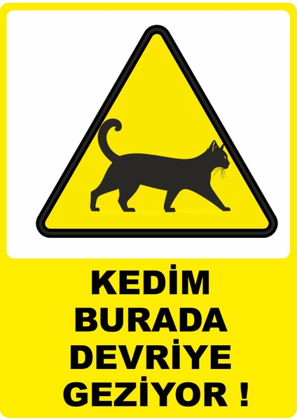 Kedim Burada Devriye Geziyor Pvc Yapışkan Baskı Uyarı Etiket Sticker 12.5X17.5