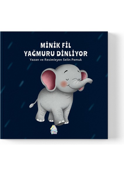 Selin Pamuk - Minik Fil Yağmuru Dinliyor