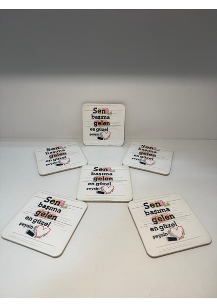 Dekoratif Bardak Altlığı 6'lı Sen Başıma Gelen En Güzel Şeysin modelleri