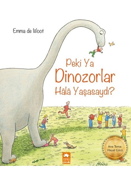 Peki Ya Dinozorlar Hala Yaşasaydı?